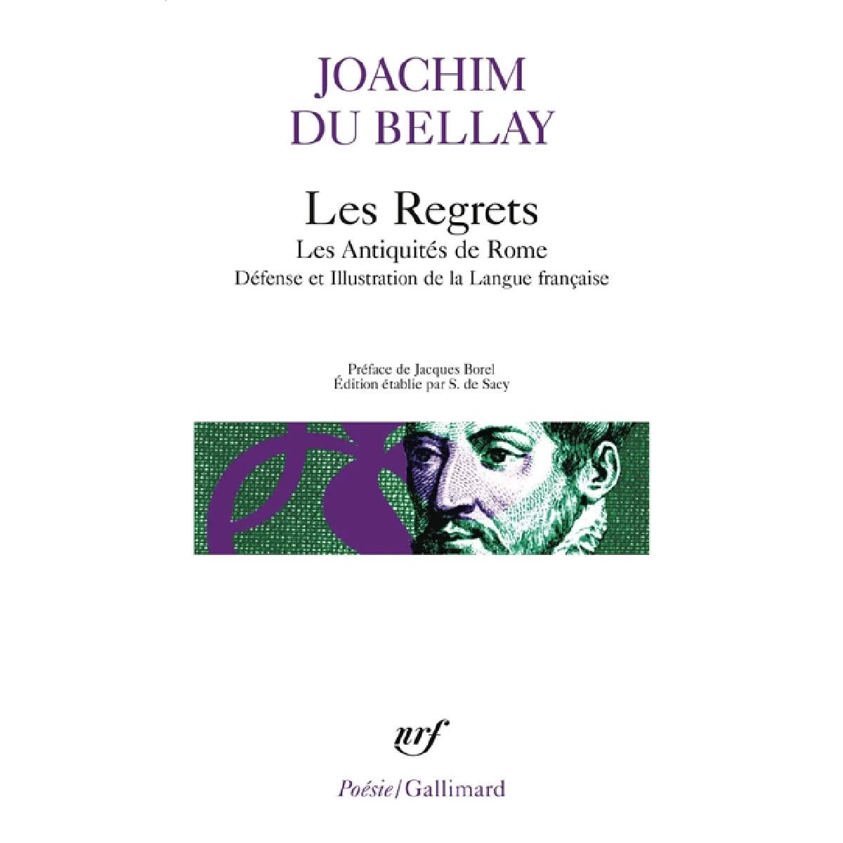 Les regrets. Les Antiquités de Rome. Défense et illustration de la langue française